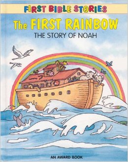 The First Rainbow – The Story of Noah