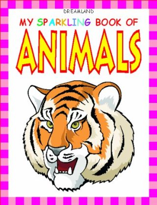 Dreamland My Sparkling Book of Animals