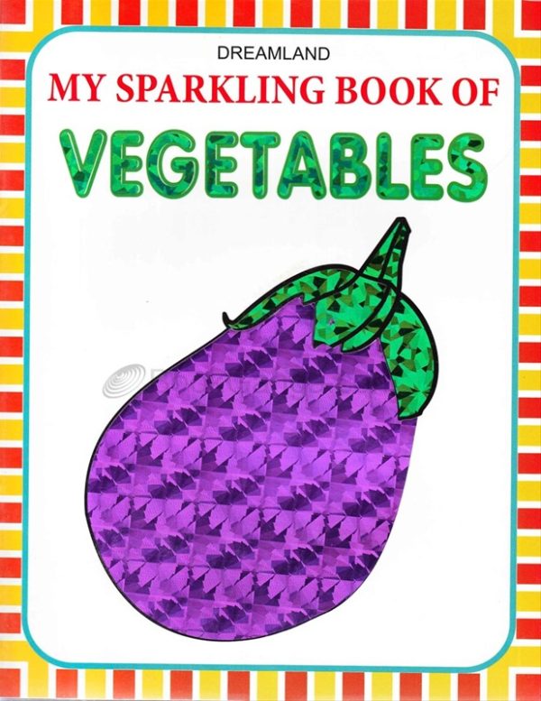 Dreamland My Sparkling Book of Vegetables