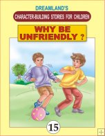 Dreamland Character Building - Why Be Unfriendly ?
