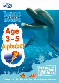 Letts Wild About - English - Alphabet Age 3-5