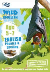 Letts Wild About - English - Phonics and Spelling Age 5-7