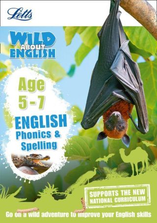Letts Wild About - English - Phonics and Spelling Age 5-7