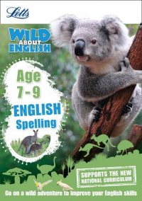 Letts Wild About - English - Spelling Age 7-9