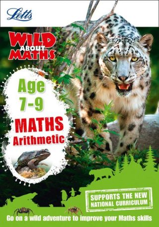 Letts Wild About - Maths - Aristhemetic Age 7-9