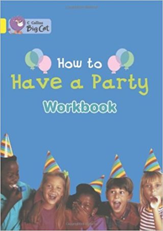 Collins Big Cat How To Have A Part Workbook PB