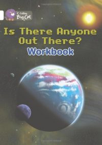 Collins Big Cat Is There Anyone Out There? Workbook PB