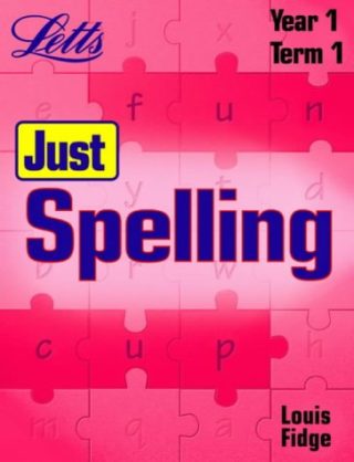 Letts  Just spelling Year 1 Term 1