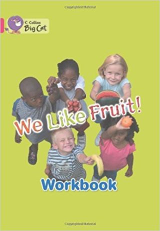 Collins Big Cat We Like Fruit Workbook PB