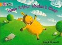 Collins Big Cat When Arthur Wouldn?t Workbook PB