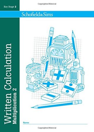 Schofield & Sims  Written Calculation: Multiplication 2
