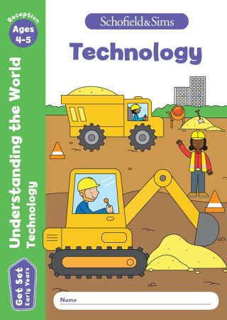 Schofield & Sims  Get Set Understanding the World: Technology