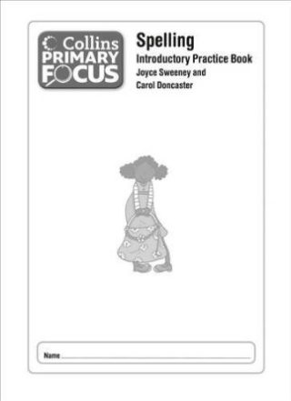 Collins Primary Focus: Spelling Introductory Practice Book