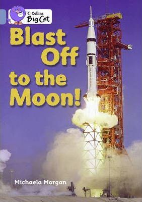 Collins Big Cat Blast off to the Moon!