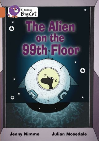 Collins Big Cat The Alien on the 99th Floor