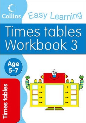 Collins Easy Learning Times Tables Age 5-7 Workbook 3