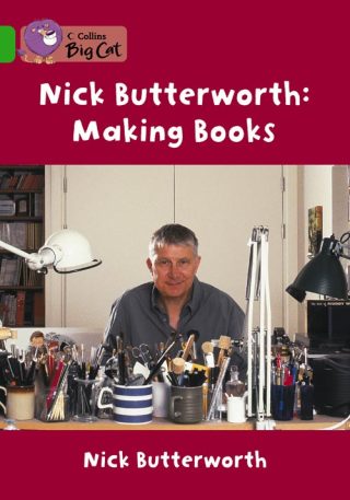 Collins Big Cat Nick Butterworth ? Making Books