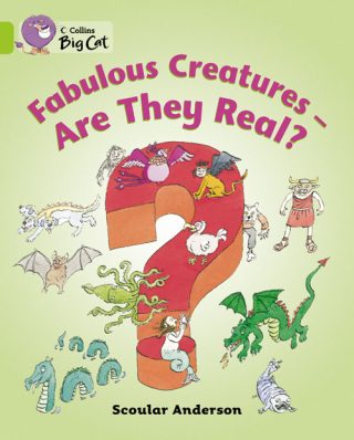 Collins Big Cat Fabulous Creatures: Were They Real?