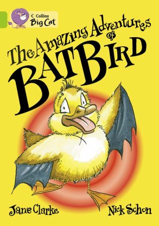 Collins Big Cat The Amazing Adventures of Batbird