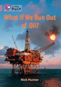 Collins Big Cat When We Run Out of Oil