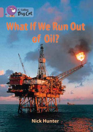Collins Big Cat When We Run Out of Oil