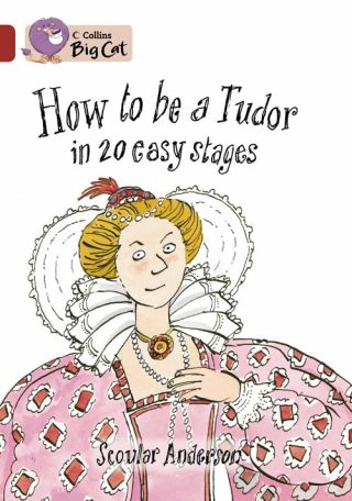 Collins Big Cat How to be a Tudor