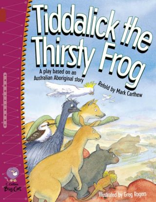 Collins Big Cat Tiddalick the Thirsty Frog