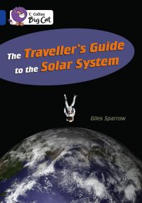 Collins Big Cat The Traveller?s Guide to the Solar System