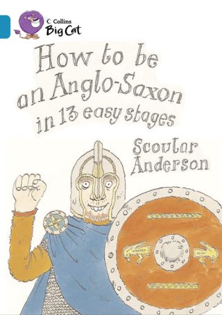 Collins Big Cat How to be an Anglo Saxon