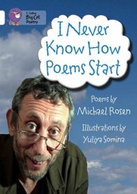 Collins Big Cat I Never Know How Poems Start