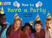Collins Big Cat How to Have a Party