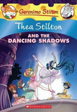 Scholastic Thea Stilton and the Dancing Shadows