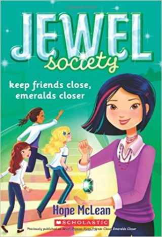 Scholastic Jewel Society - Keep Friends Close, Emeralds Closer