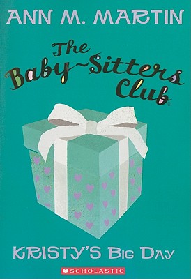 Scholastic Baby-Sitters Club - Kristy's Big Day  (Feb)