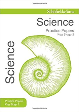 Schofield & Sims  Key Stage 2 Science Practice Papers