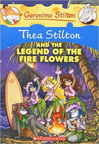 Scholastic Thea Stilton and the Legend Of The Fire Flowers