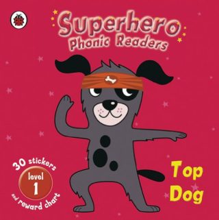 Superhero Phonic Readers: Top Dog (Level 1)